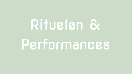 Rituelen & Performances